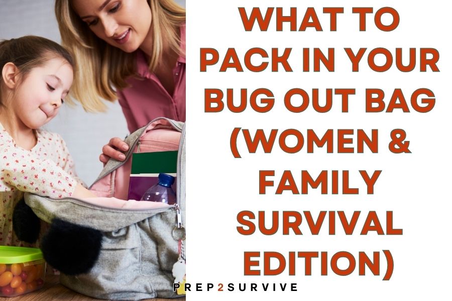 What to Pack in Your Bug Out Bag (and What to Leave Behind) — For Wome