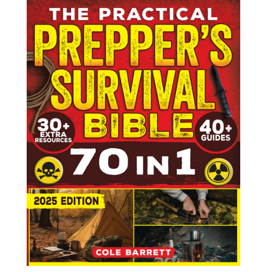 The Practical Prepper’s Survival Bible: Your Complete Guide To Crisis Preparation With 100+ No Grid Survival Projects, Homesteading, Canning, Off Grid Living, Medicine, Water Filtration & More Paperback