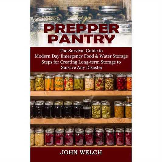 Prepper Pantry:The Survival Guide to Modern Day Emergency Food & Water Storage (Steps for Creating Long-term Storage to Survive Any D