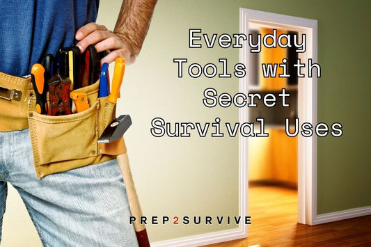 Everyday Tools & Their Secret Survival Superpowers