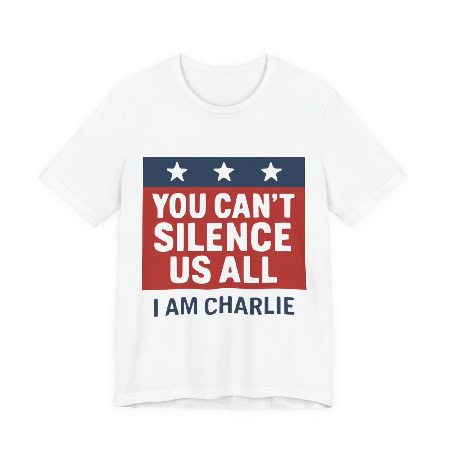 Patriotic Message Tee - "You Can't Silence Us All, I Am Charlie" - Unisex Jersey Short Sleeve Shirt, Statement Shirt, Political Tee, [...]