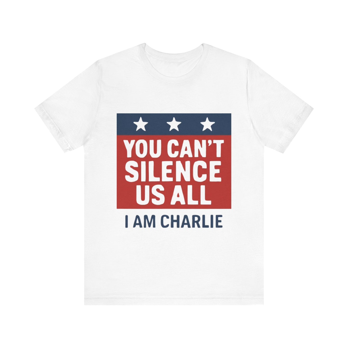 Patriotic Message Tee - "You Can't Silence Us All, I Am Charlie" - Unisex Jersey Short Sleeve Shirt, Statement Shirt, Political Tee, [...]