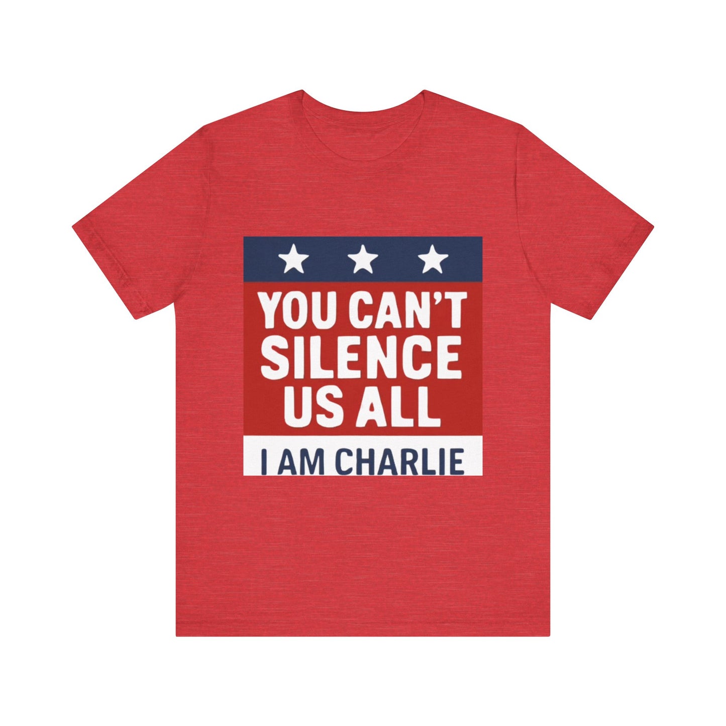 Patriotic Message Tee - "You Can't Silence Us All, I Am Charlie" - Unisex Jersey Short Sleeve Shirt, Statement Shirt, Political Tee, [...]