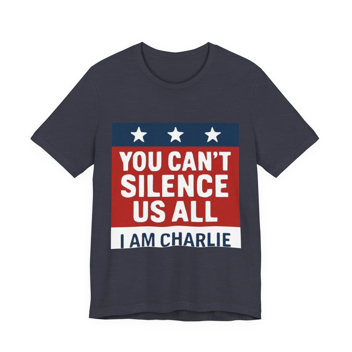 Patriotic Message Tee - "You Can't Silence Us All, I Am Charlie" - Unisex Jersey Short Sleeve Shirt, Statement Shirt, Political Tee, [...]