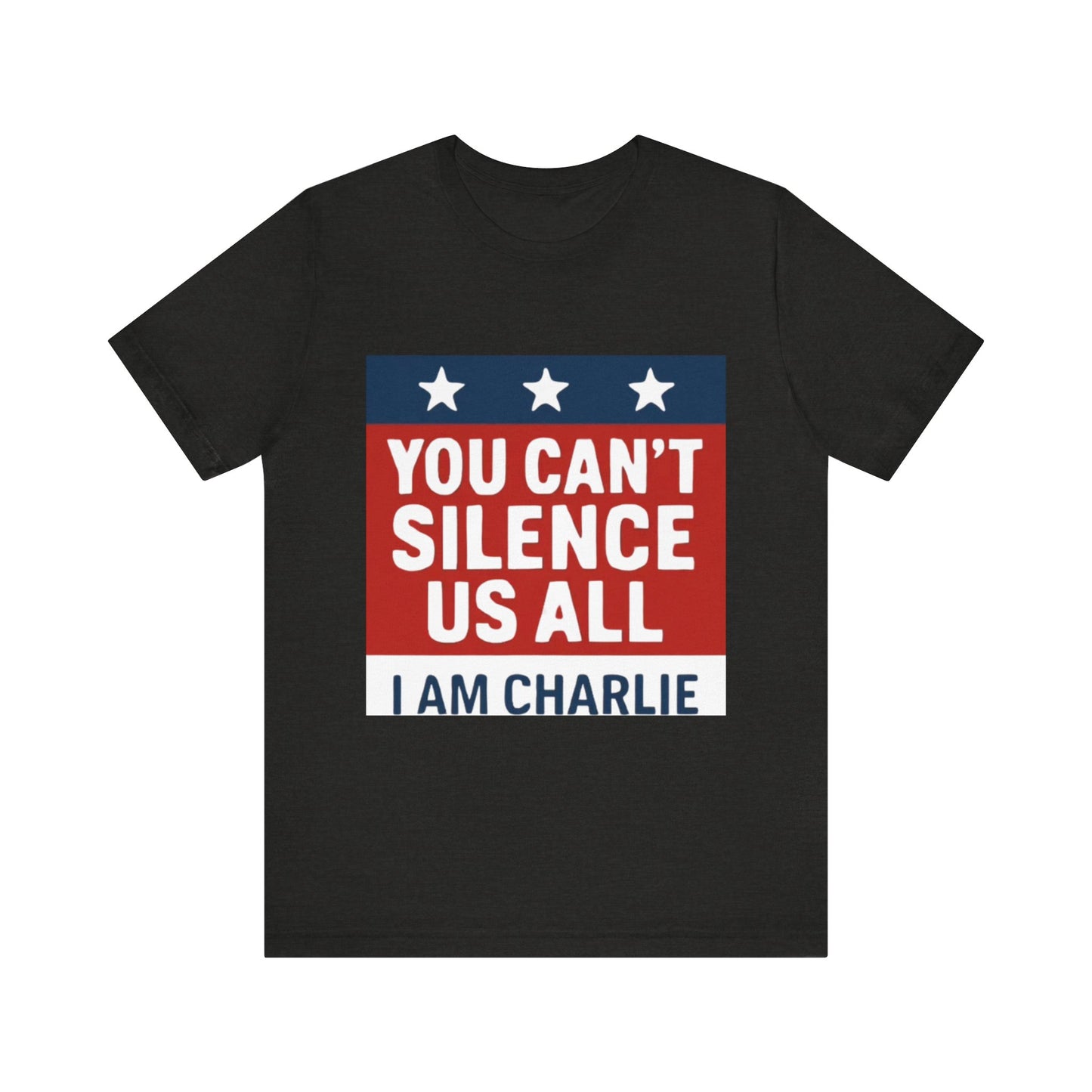 Patriotic Message Tee - "You Can't Silence Us All, I Am Charlie" - Unisex Jersey Short Sleeve Shirt, Statement Shirt, Political Tee, [...]